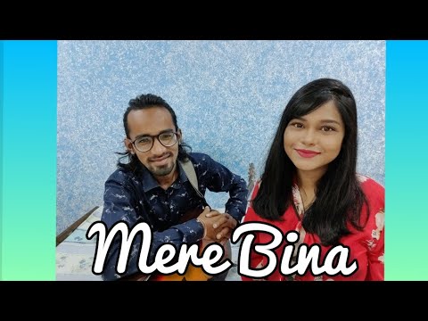 Mere Bina - Cover Song by Punnika Moon (ft. Adarsh)