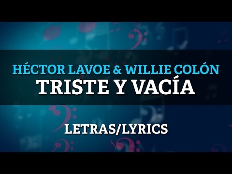 Willie Colon & Hector Lavoe - Triste y Vacía (Letra Oficial)