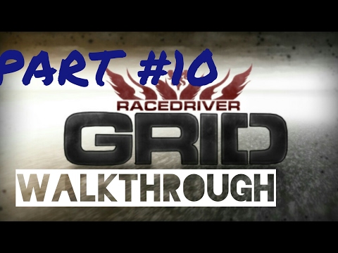 RACE DRIVER GRID WALKTHROUGH PART #10