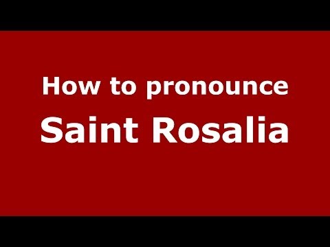 How to pronounce Saint Rosalia (Italian/Italy) - PronounceNames.com