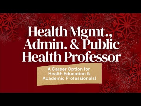 HEALTHCARE ADMINISTRATION OR MGMT. PROFESSOR: A Career Option for Health Scholars| CAREERMAS DAY 12