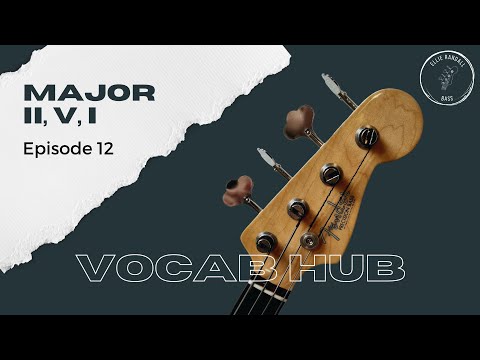 Vocab Hub #12 - Major II, V, I Walking Bass Line
