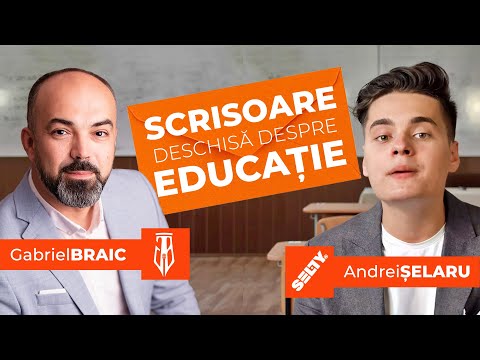 SCRISOARE DESCHISĂ despre EDUCAȚIE (prof. Gabriel Braic - Selly)