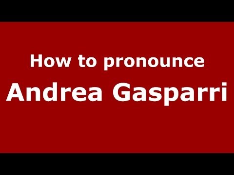 How to pronounce Andrea Gasparri (Italian/Italy)  - PronounceNames.com