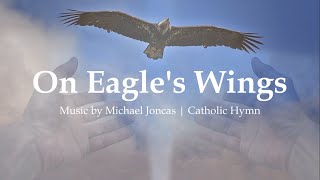 On Eagle&#39;s Wings | Catholic Hymn | Michael Joncas | Biden Victory Speech | Sunday 7pm Choir