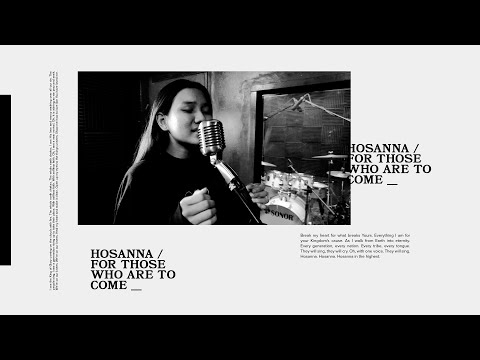 Hosanna / For Those Who Are To Come (His Life Wildfire)