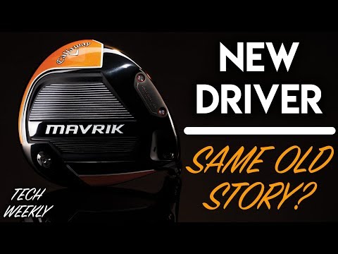 New Driver, SAME OLD STORY? The Callaway MAVRIK! - Tech Weekly