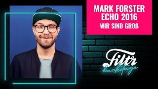 Mark Forster beim Echo 2016 - Wir sind groß