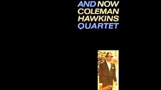 Coleman Hawkins Quartet - Don't Sit Under the Apple Tree