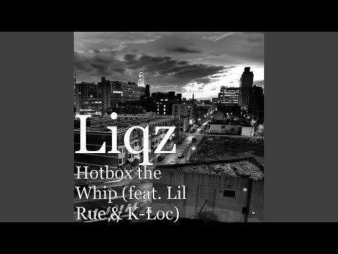 Hotbox the Whip (feat. Lil Rue & K-Loc)