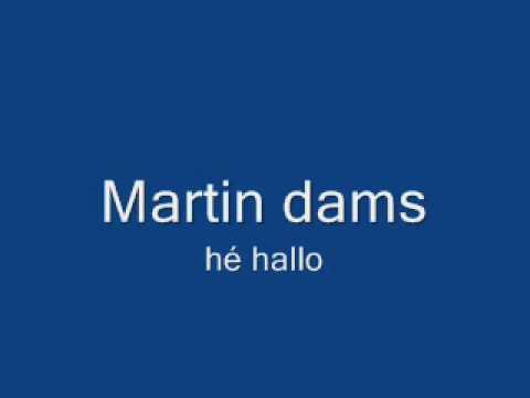 martin dams he hallo