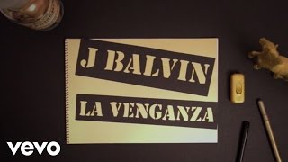 J Balvin - La Venganza