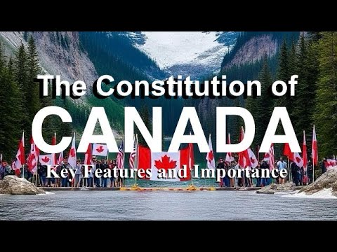 The constitution of Canada-Key features and importance