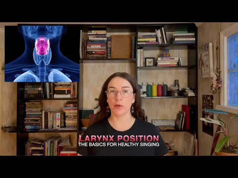 Larynx Position: The Basics for Healthy Singing