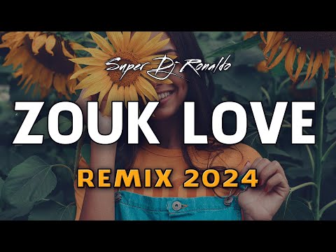 ZOUK LOVE REMIX 2024 - SUPER DJ RONALDO #03