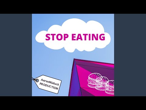 Stop Eating