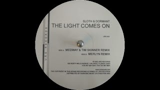 Sloth & Dormant - The Light Comes On (Merlyn Remix)