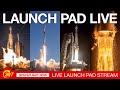 Launch Pad Live Watch Views Of SpaceX Falcon Rockets At Cape Canaveral And Starship In Texas