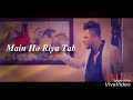 Milind Gaba New Status Song Whatsapp Hindi Status