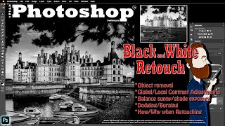 Fine Art B/W Architectural Landscape Retouch of a French Castle (Start to Finish Process-How & Why)