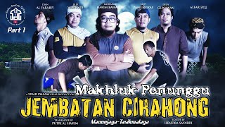 Download lagu Part 1 Makhluk Penunggu Jembatan Cirahong Tasikmal... mp3