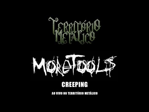Moretools - Creeping - DVD Território Metálico [OFFICIAL]