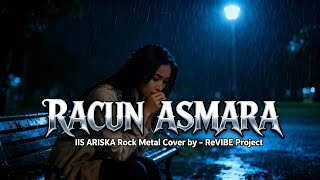 Download lagu RACUN ASMARA - Rockdut Metal Version ( Iis Ariska - Cover by REvibe PROJECK ) mp3