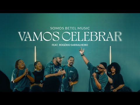 Somos Betel Music feat. Rogério Sarralheiro - Vamos Celebrar | EP Sal & Luz