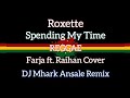 Spending My Time - Roxette ( Reggae ) Farja ft. Raihan Cover | DJ Mhark Remix