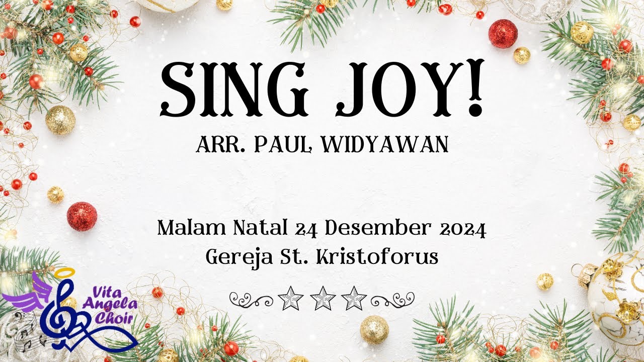 Sing Joy! - Arr. Paul Widyawan  : Vita Angela Choir (24 Desember 2024)