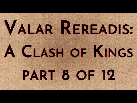 Valar Rereadis: ACOK - Part 8/12