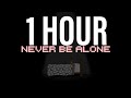 FNAF NEVER BE ALONE [1 HOUR]