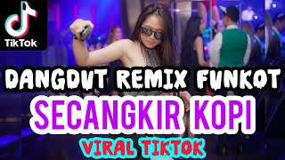 Download lagu SECANGKIR KOPI REMIX FUNKOT VIRAL TIKTOK - Joni Iskandar - Revina Alvira - Dangdut Remix mp3 Download lagu SECANGKIR KOPI REMIX FUNKOT VIRAL TIKTOK - Joni Iskandar - Revina Alvira - Dangdut Remix mp3