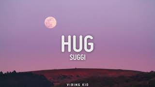 Download lagu Suggi - Hug (Lyrics) mp3 Download lagu Suggi - Hug (Lyrics) mp3