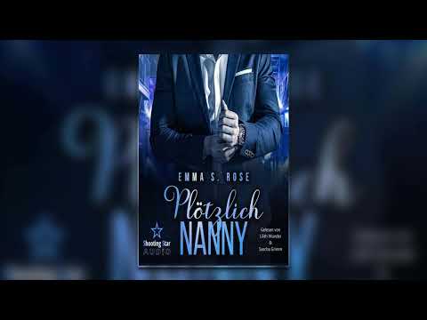 Plötzlich Nanny - Die Nanny  von Emma S. Rose | Perfekte Romanze Hörbuch