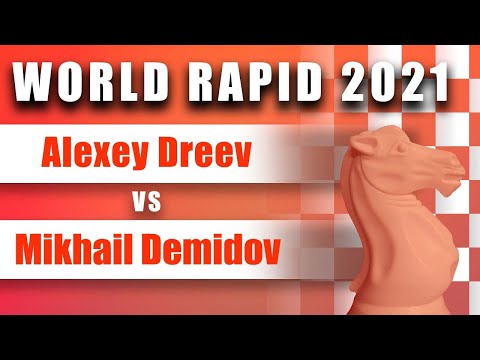 World Rapid 2021: Alexey Dreev v Mikhail Demidov
