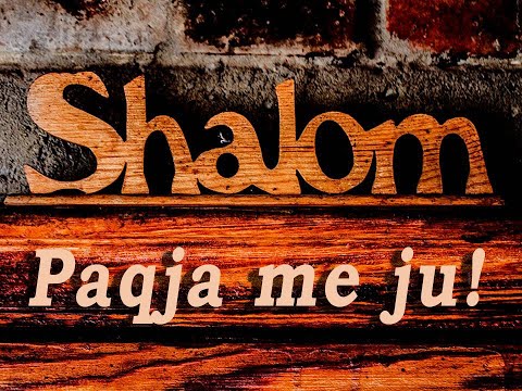 Paqja me ju, Shalom   22 Prill 2020
