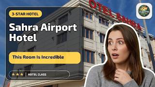 Sahra Airport Hotel - This Room Is Incredible | İstanbul, Turkey🌟