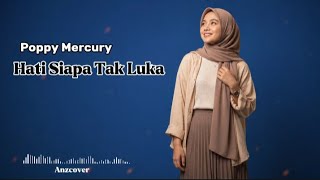 Download lagu Hati Siapa Tak Luka - Poppy Mercury | Anzcover mp3 Download lagu Hati Siapa Tak Luka - Poppy Mercury | Anzcover mp3