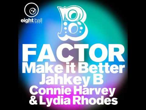 Make It Better by B Factor feat Lydia Rhodes