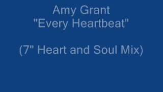 Amy Grant &quot;Every Heartbeat&quot; (full 7&quot; Heart and Soul Mix) original radio mix!