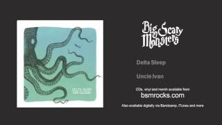 Delta Sleep - Uncle Ivan