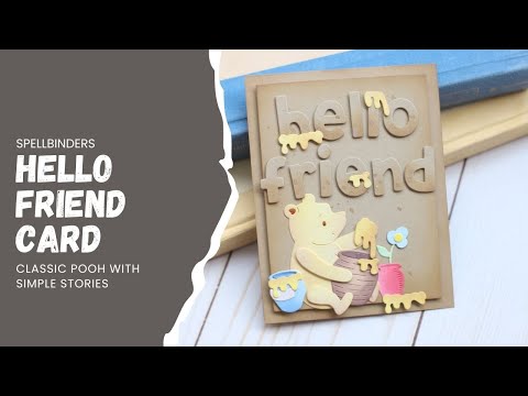 "Hello Friend" | Say Cheese Classic Pooh from Spellbinders | Pooh and Piglet Die Set