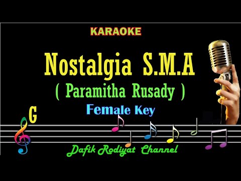 Nostalgia SMA (Karaoke) Paramitha Rusady Nada Wanita/Cewek Female key G (Nostalgia S.M.A)
