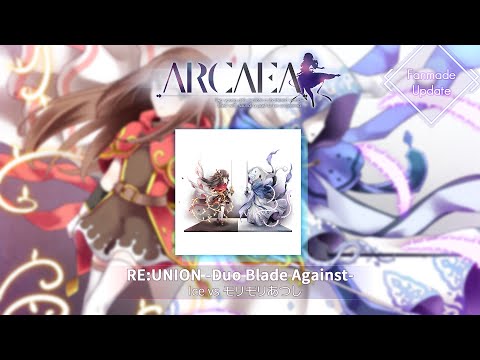 [Arcaea Fanmade] RE:UNION -Duo Blade Against-  Ice vs Morimori Atsushi FTR 10+