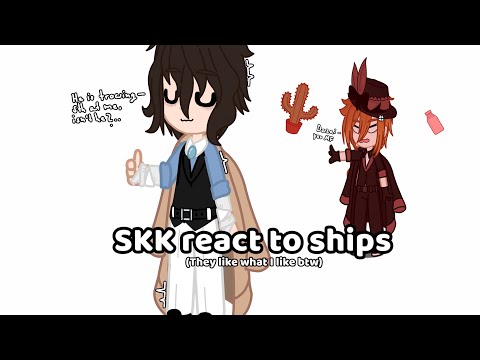 [] SKK react to ships [] ships mentioned at the start []