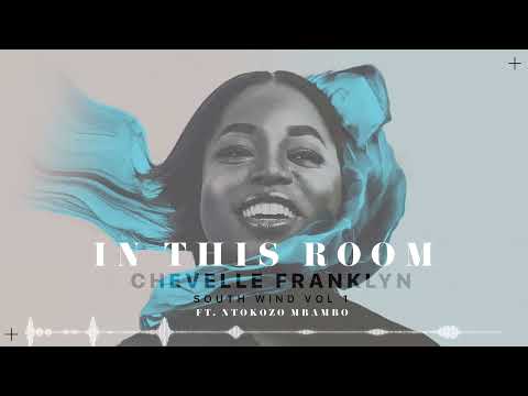 Chevelle Franklyn - In This Room ft Ntokozo Mbambo