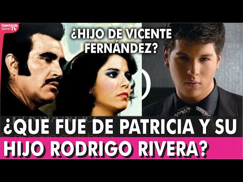 What happened to Patricia Rivera and Rodrigo Rivera "SON" of Vicente Fernández?