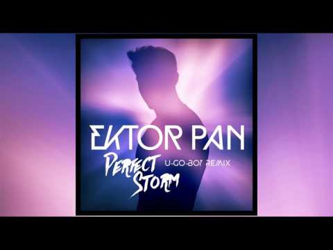 Ektor Pan - Perfect Storm (U-GO-BOY Remix)