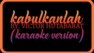 Download lagu Victor Hubarat - Kabulkanlah (Karaoke) mp3 Download lagu Victor Hubarat - Kabulkanlah (Karaoke) mp3